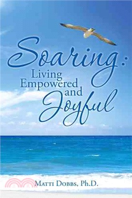 Soaring ― Living Empowered and Joyful