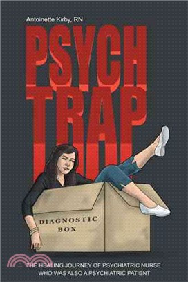 Psych Trap ― The Healing Journey of Psychiatric Nurse Who Was Also a Psychiatric Patient