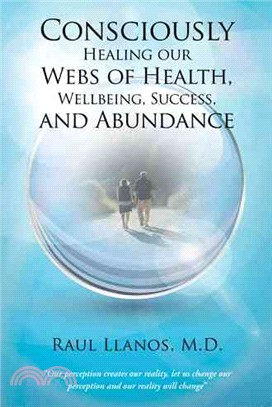 Consciously Healing Our Webs of Health, Wellbeing, Success, and Abundance