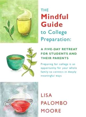 The Mindful Guide to College Preparation ― A Five-day Retreat for Students and Their Parents