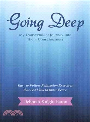 Going Deep ─ My Transcendent Journey into Theta Consciousness