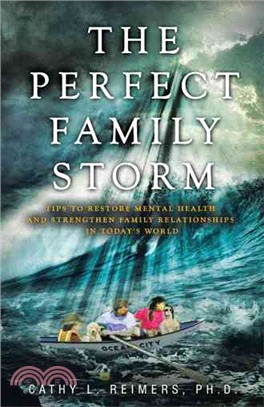 The Perfect Family Storm ― Tips to Restore Mental Health and Strengthen Family Relationships in Today's World