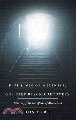 Fine Lines of Wellness, One Step Beyond Recovery ― Recovery from the Effects of Alcoholism