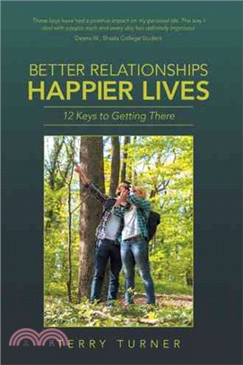 Better Relationships Happier Lives ― 12 Keys to Getting There