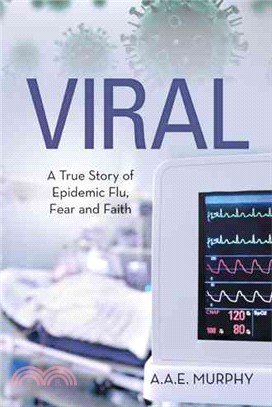 Viral ― A True Story of Epidemic Flu, Fear and Faith