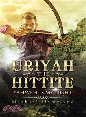 Uriyah the Hittite ― Yahweh Is My Light