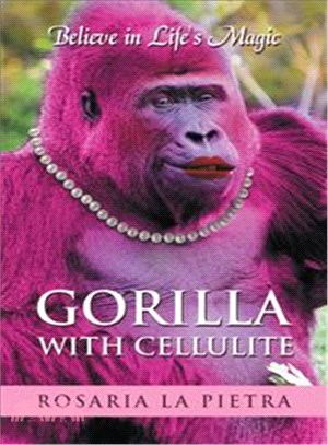 Gorilla With Cellulite ― Believe in Life's Magic