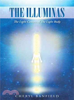 The Illuminas ─ The Light Centers of the Light Body