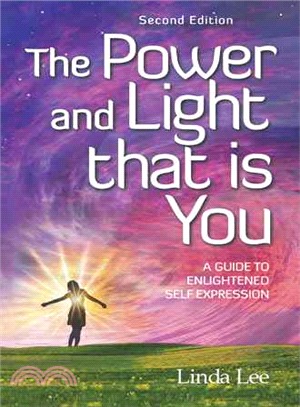 The Power and Light That Is You ─ A Guide to Enlightened Self Expression