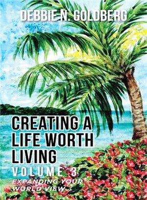 Creating a Life Worth Living ― Expanding Your World View