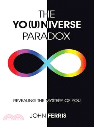 The Yo(u)niverse Paradox ― Revealing the Mystery of You