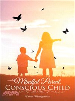 Mindful Parent, Conscious Child