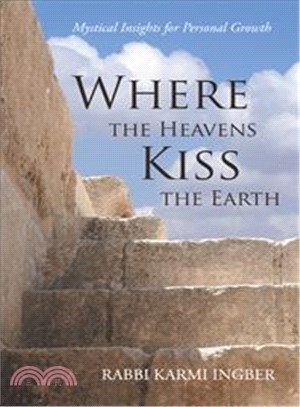 Where the Heavens Kiss the Earth ― Mystical Insights for Personal Growth