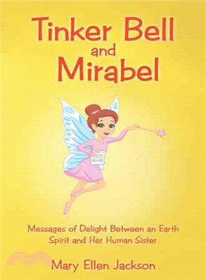 Tinker Bell and Mirabel ― Messages of Delight Between an Earth Spirit and Her Human Sister