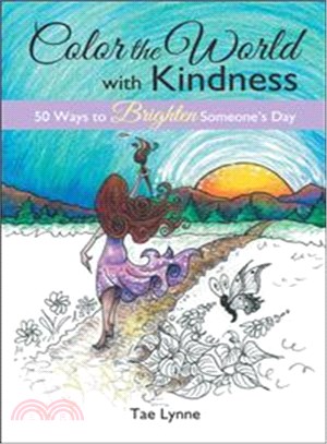 Color the World With Kindness ― 50 Ways to Brighten Someone's Day