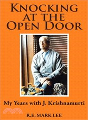 Knocking at the Open Door ― My Years With J. Krishnamurti