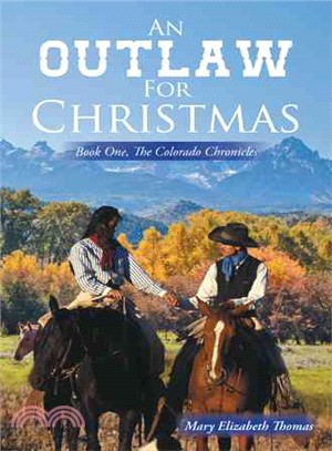 An Outlaw for Christmas ─ The Colorado Chronicles, Book One