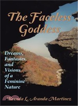 The Faceless Goddess ― Dreams, Fantasies, and Visions of a Feminine Nature