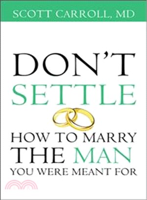 Don't Settle ― How to Marry the Man You Were Meant for