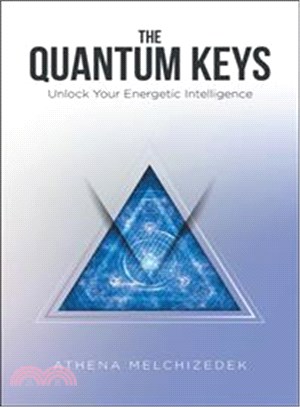 The Quantum Keys ― Unlock Your Energetic Intelligence