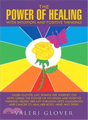 The Power of Healing With Intuition and Positive Thinking