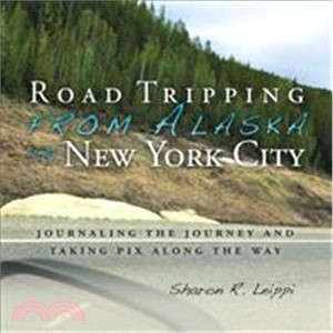 Road Tripping from Alaska to New York City ― Journaling the Journey and Taking Pix Along the Way