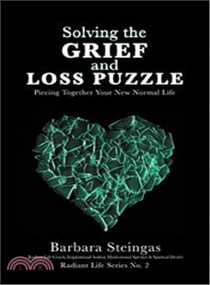 Solving the Grief and Loss Puzzle ― Piecing Together Your New Normal Life