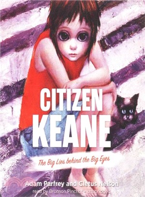 Citizen Keane ─ The Big Lies Behind the Big Eyes