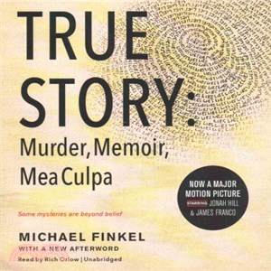 True Story ─ Murder, Memoir, Mea Culpa