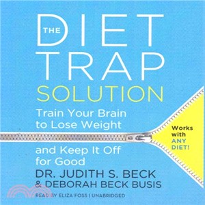 The Diet Trap Solution ─ Train Your Brain to Lose Weight and Keep It Off for Good