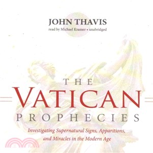 The Vatican Prophecies ― Investigating Supernatural Signs, Prophecies, and Miracles in the Modern Age
