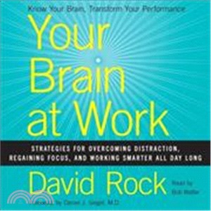 Your Brain at Work ─ Strategies for Overcoming Distraction, Regaining Focus, and Working Smarter All Day Long
