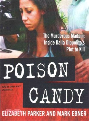 Poison Candy ― The Murderous Madam; Inside Dalia Dippolito's Plot to Kill