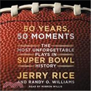 50 Years, 50 Moments ― The Most Unforgettable Plays in Super Bowl History