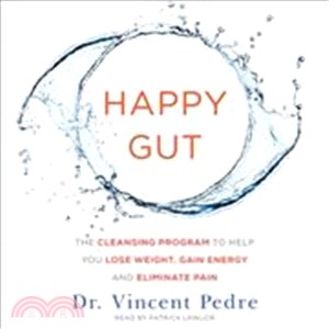 Happy Gut ─ The Cleansing Program to Help You Lose Weight, Gain Energy, and Eliminate Pain