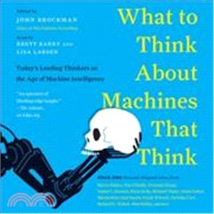 What to Think About Machines That Think ─ Today's Leading Thinkers on the Age of Machine Intelligence