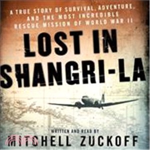 Lost in Shangri-La ─ A True Story of Survival, Adventure, and the Most Incredible Rescue Mission of World War II
