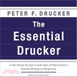 The Essential Drucker ─ The Best of Sixty Years of Peter Drucker's Essential Writings on Management