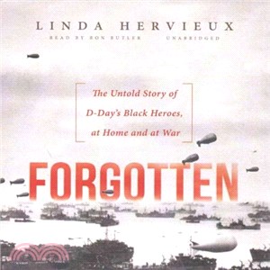 Forgotten ― The Untold Story of D-day's Black Heroes, at Home and at War