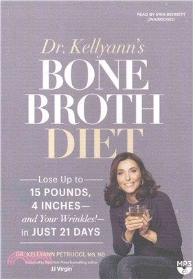 Dr. Kellyann's Bone Broth Diet ― The 21-day Plan to Lose Weight and Lose Wrinkles