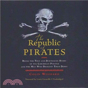 The Republic of Pirates ― Being the True and Surprising Story of the Caribbean Pirates and the Man Who Brought Them Down