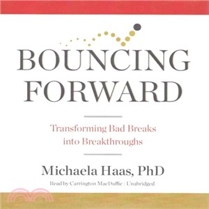 Bouncing Forward ― Transforming Bad Breaks into Breakthroughs