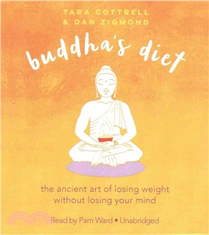 Buddha's Diet ─ The Ancient Art of Losing Weight Without Losing Your Mind