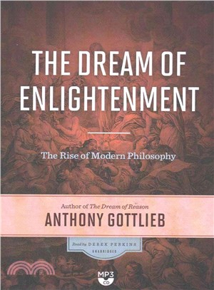 The Dream of Enlightenment ─ The Rise of Modern Philosophy