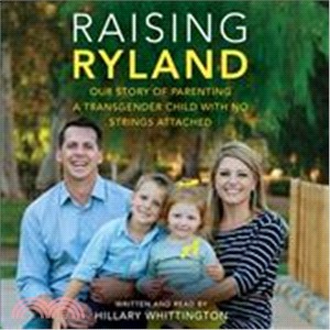 Raising Ryland ─ Our Story of Parenting a Transgender Child With No Strings Attached