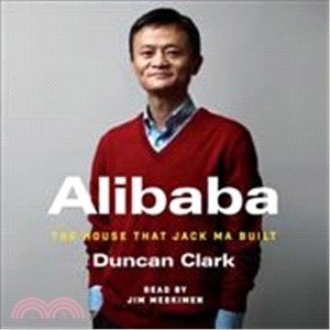 Alibaba ─ The House That Jack Ma Built