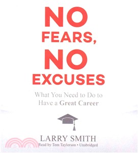No Fears, No Excuses ─ What You Need to Do to Have a Great Career
