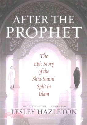After the Prophet ― The Epic Story of the Shia-sunni Split in Islam