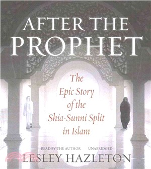 After the Prophet ─ The Epic Story of the Shia-Sunni Split in Islam