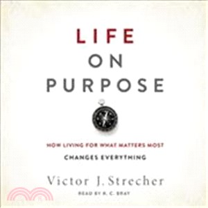 Life on Purpose ― How Living for What Matters Most Changes Everything